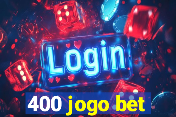 400 jogo bet