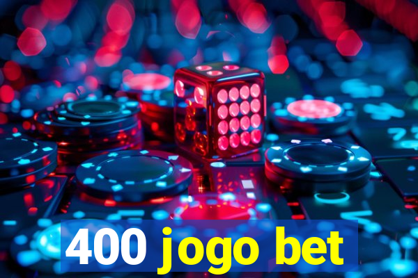 400 jogo bet