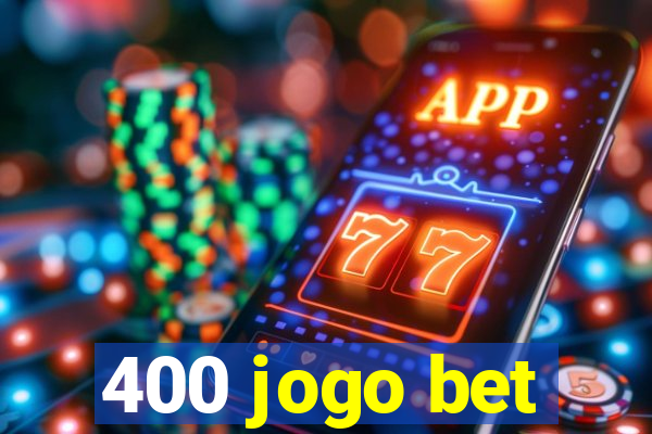 400 jogo bet