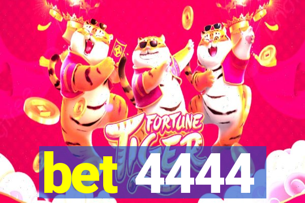 bet 4444