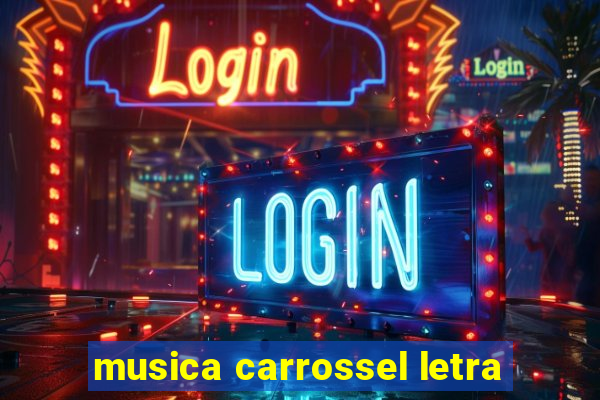 musica carrossel letra