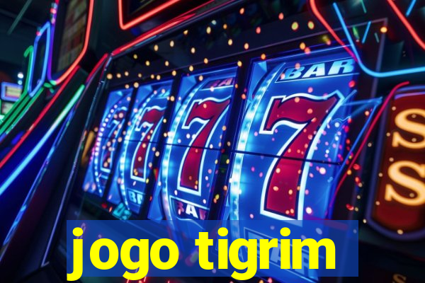 jogo tigrim