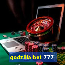 godzilla bet 777