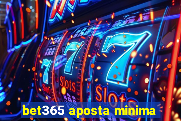 bet365 aposta minima