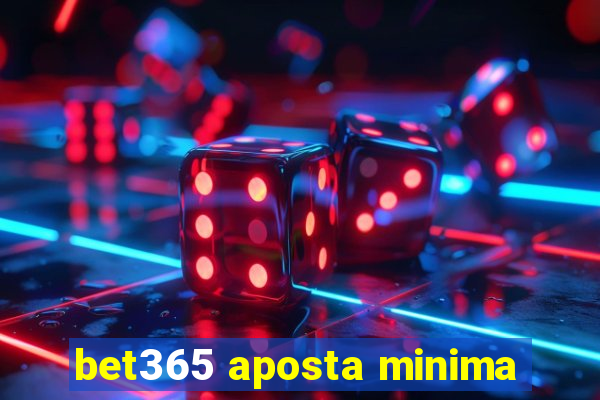 bet365 aposta minima