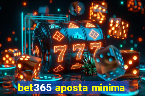 bet365 aposta minima