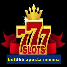 bet365 aposta minima