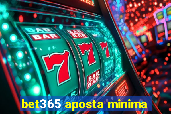 bet365 aposta minima