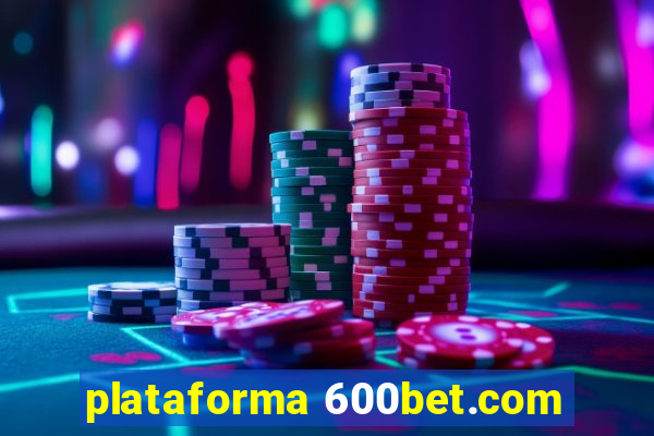 plataforma 600bet.com