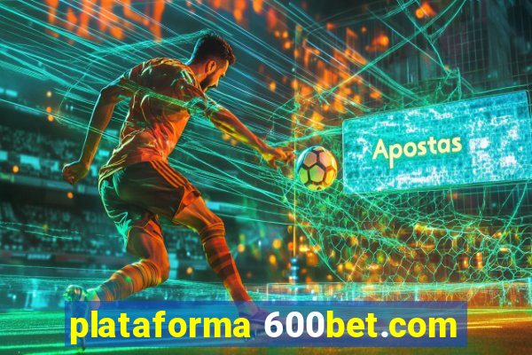 plataforma 600bet.com