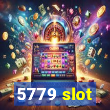 5779 slot