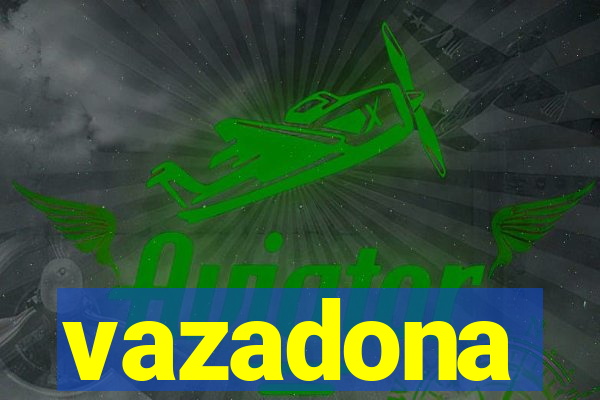 vazadona