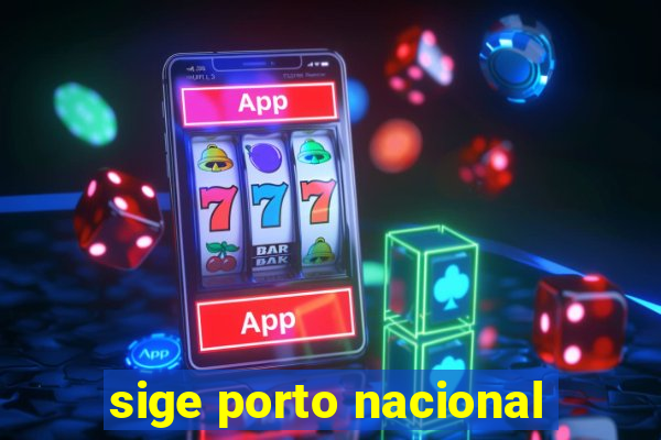 sige porto nacional