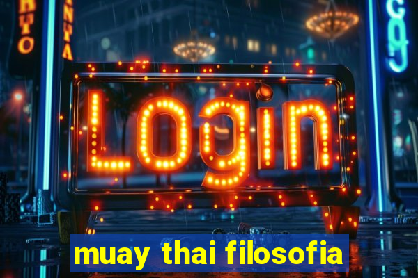 muay thai filosofia