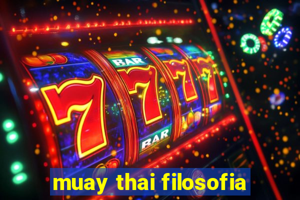 muay thai filosofia