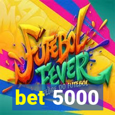 bet 5000