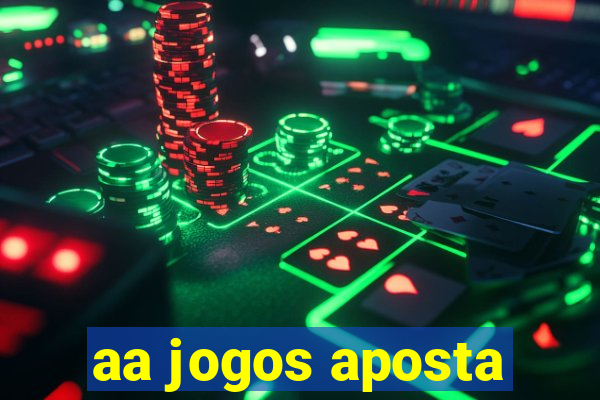 aa jogos aposta