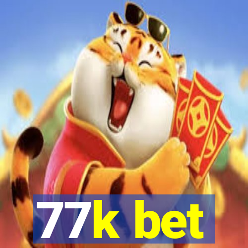 77k bet