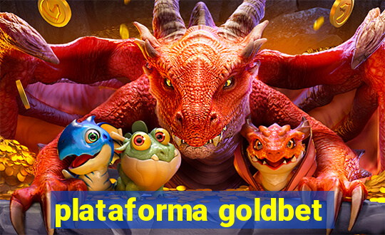 plataforma goldbet