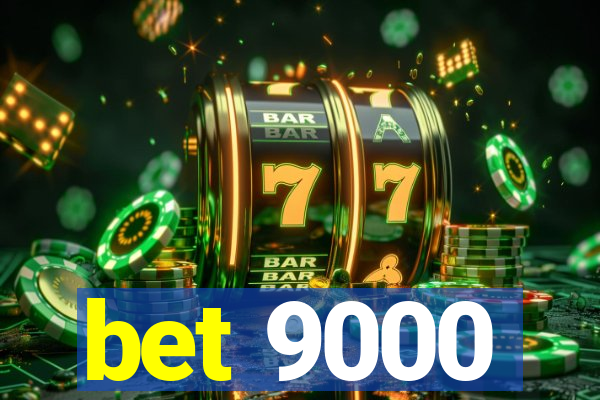 bet 9000