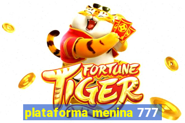 plataforma menina 777