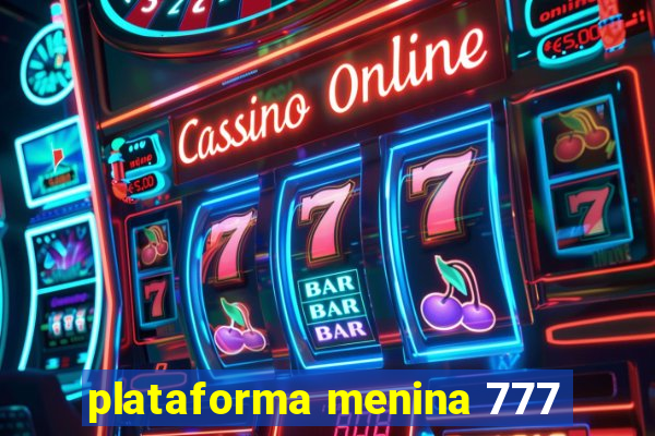 plataforma menina 777