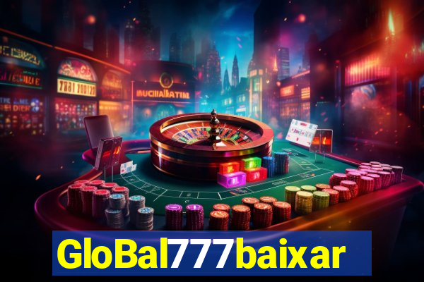 GloBal777baixar