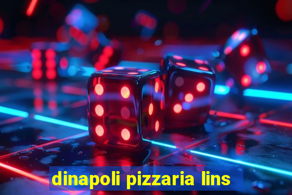 dinapoli pizzaria lins