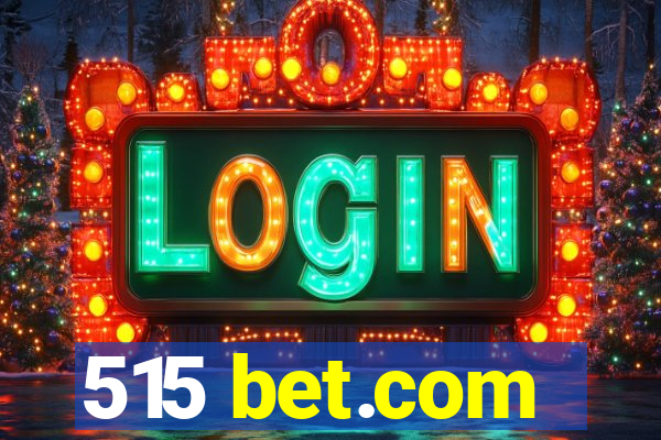 515 bet.com