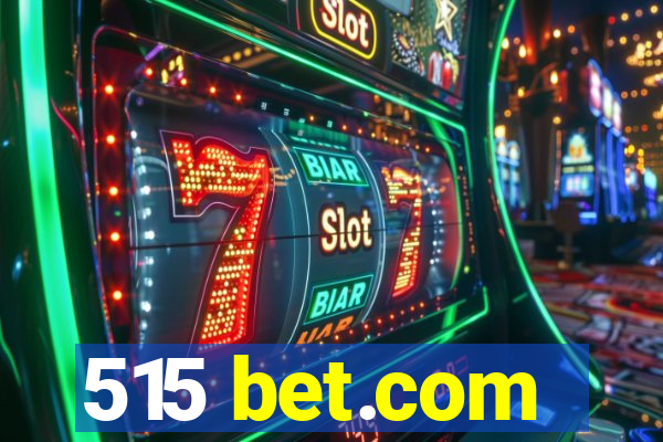 515 bet.com