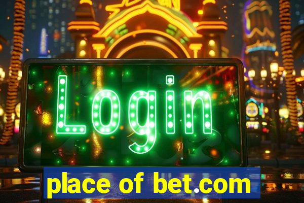 place of bet.com