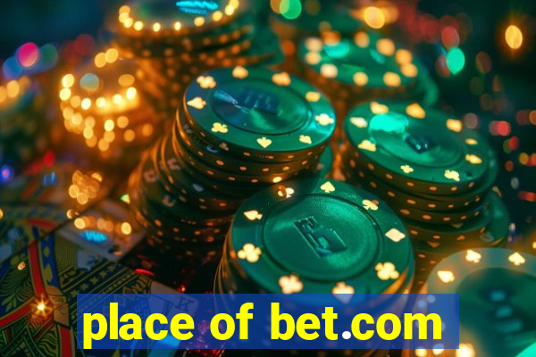 place of bet.com