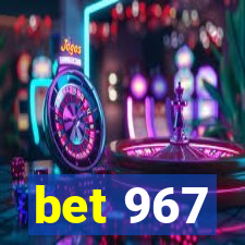 bet 967