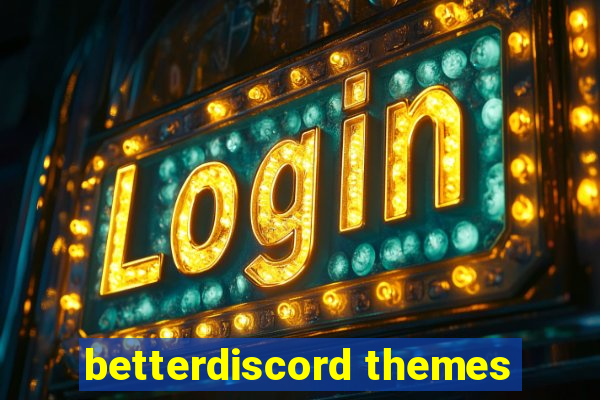 betterdiscord themes