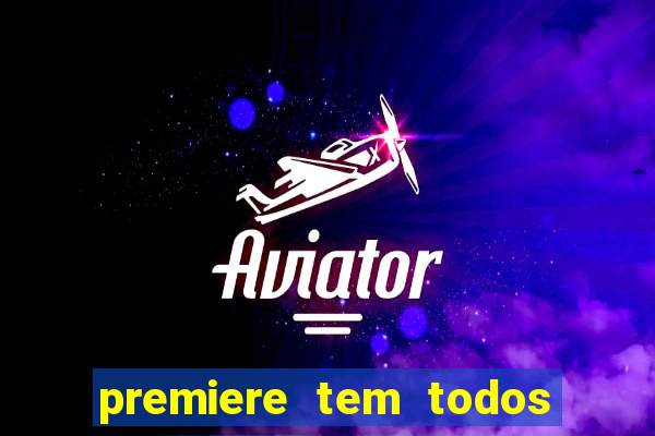 premiere tem todos os jogos