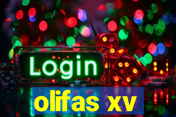 olifas xv