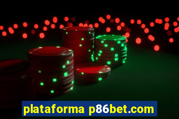 plataforma p86bet.com