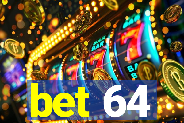 bet 64