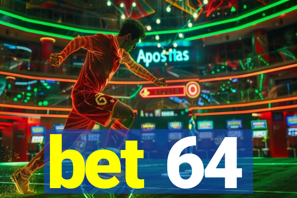 bet 64