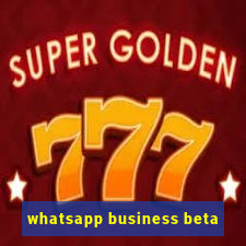 whatsapp business beta