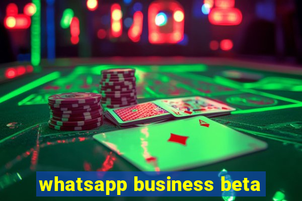 whatsapp business beta