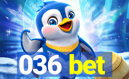 036 bet