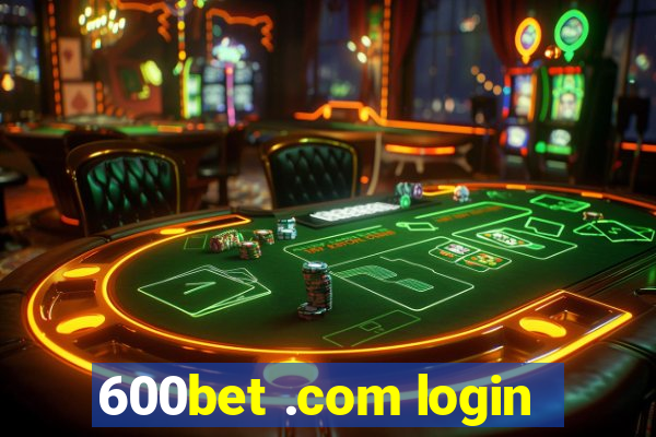 600bet .com login