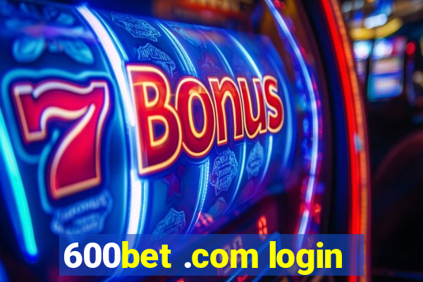 600bet .com login