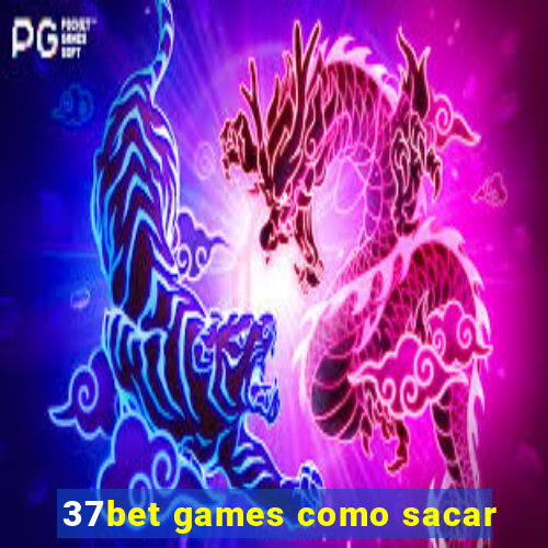 37bet games como sacar