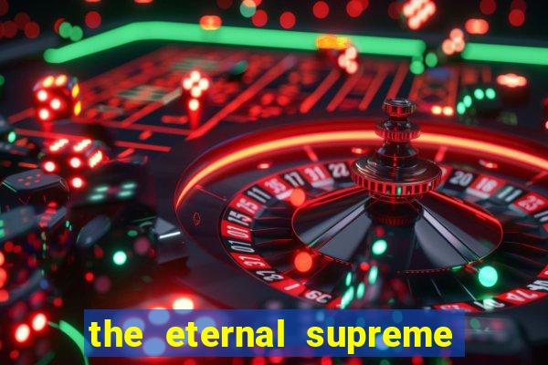 the eternal supreme 288 pt br