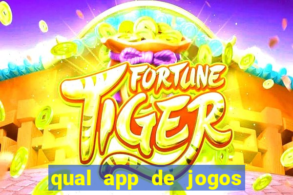 qual app de jogos que ganha dinheiro de verdade