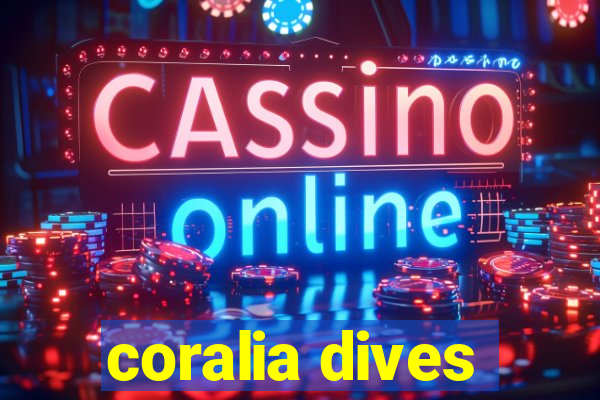 coralia dives