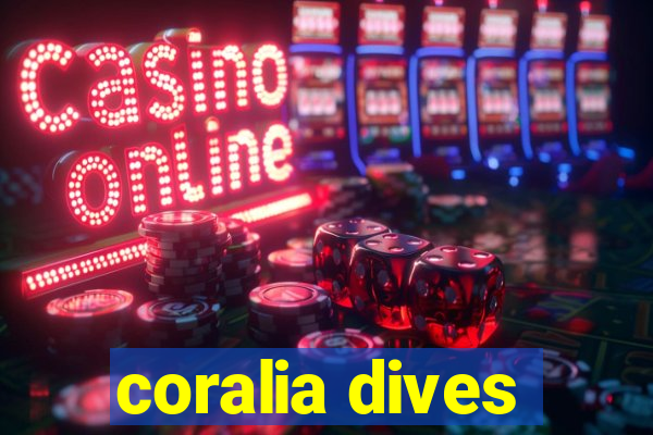 coralia dives