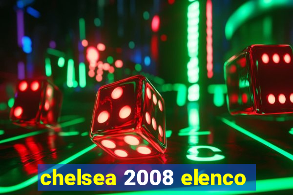 chelsea 2008 elenco